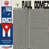 Raul Gomez - Raul Gomez