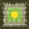 Titus Andronicus - The Most Lamentable Tragedy -  Vinyl Record