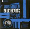 Bob Mould - Blue Hearts -  Vinyl Record