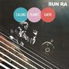 Sun Ra - Calling Planet Earth -  Vinyl Record