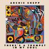 Archie Shepp - There's A Trumpet In My Soul -  Vinyl Record