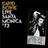 David Bowie - Live Santa Monica '72 -  180 Gram Vinyl Record
