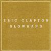 Eric Clapton - Slowhand - 35th Anniversary Super Deluxe Edition -  Multi-Format Box Sets