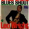 Leo Wright - Blues Shout -  180 Gram Vinyl Record