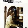 Thelonious Monk - Something In Blue -  Vinyl Record