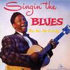 B.B. King - Singin' The Blues -  180 Gram Vinyl Record