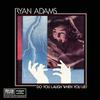 Ryan Adams - Do You Laugh When You Lie? -  7 inch Vinyl