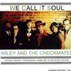Wiley And The Checkmates - We Call It Soul -  Vinyl Record & CD