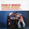 Charles Mingus - Tijuana Moods -  180 Gram Vinyl Record