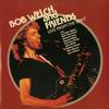 Bob Welch And Friends - Live From The Roxy -  180 Gram Vinyl Record