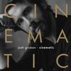 Josh Groban - CINEMATIC -  Vinyl Record