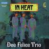 Dee Felice Trio - In Heat -  Vinyl Record