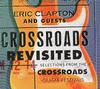 Eric Clapton and Guests - Crossroads Revisited: Selections From The Guitar Festivals -  Vinyl Box Sets