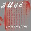 Bush - Sixteen Stone -  Vinyl Record