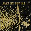 Sun Ra - Jazz By Sun Ra Vol. 1 -  180 Gram Vinyl Record