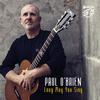 Paul O'Brien - Long May You Sing -  180 Gram Vinyl Record