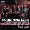 Vincent Herring and Something Else! - Soul Jazz
