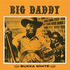 Bukka White - Big Daddy -  180 Gram Vinyl Record