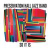Preservation Hall Jazz Band - So It Is -  Vinyl Record