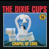 The Dixie Cups - Chapel Of Love -  Vinyl Record