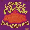 Lowell Fulsom - In a Heavy Bag -  Vinyl Record