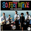 The Vaqueros - 80 Foot Wave -  Vinyl Record