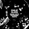 Philip Glass - Music With Changing Parts -  Vinyl Record