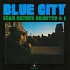 Isao Suzuki Quartet Plus 1 - Blue City -  Vinyl Record