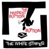 The White Stripes - The Hardest Button to Button/St. Ides Of March -  7 inch Vinyl