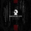 Various Artists - American Epic: The Sessions -  180 Gram Vinyl Record