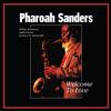 Pharoah Sanders - Welcome To Love -  180 Gram Vinyl Record