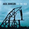 Jack Johnson - To The Sea -  Vinyl Record