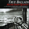 Archie Shepp Quartet - True Ballads -  180 Gram Vinyl Record