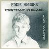 Eddie Higgins - Portrait In Black And White -  180 Gram Vinyl Record