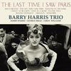 Barry Harris Trio - The Last Time I Saw Paris -  180 Gram Vinyl Record