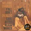 Melanie Charles - Y'all Don't (Really) Care About Black Women -  Vinyl Record