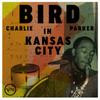 Charlie Parker - Bird In Kansas City -  Vinyl Record