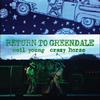 Neil Young & Crazy Horse - Return To Greendale -  Multi-Format Box Sets
