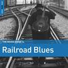 Various Artists - Rough Guide To Railroad Blues -  180 Gram Vinyl Record