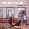 Dwight Yoakam - Blame The Vain -  Vinyl Record