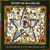 Steve Earle - I'll Never Get Out Of This World Alive -  Vinyl Record