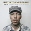 Justin Townes Earle - ALL IN: Unreleased & Rarities (The New West Years) -  Vinyl Record