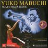 Yuko Mabuchi - Yuko Mabuchi Plays Miles Davis Volume 2 -  45 RPM Vinyl Record