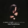 Liza Ferschtman - Bach & Ysaye: Works Foir Violin Solo -  Hybrid Multichannel SACD
