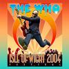 The Who - Live At The Isle Of Wight Festival 2004 -  Hybrid Multichannel SACD
