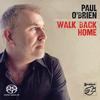 Paul O'Brien - Walk Back Home -  Hybrid Stereo SACD