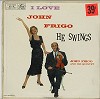 John Frigo - I Love John Frigo He Swings -  Sealed Out-of-Print Vinyl Record