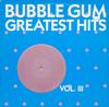 Various Artists - Bubble Gum Greatest Hits Vol. III -  Preowned Vinyl Record