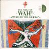 The Mighty Wah! - A Word To The Wise Guy *Topper Collection -  Preowned Vinyl Record