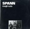 Spann - Rough Cuts -  Preowned Vinyl Record